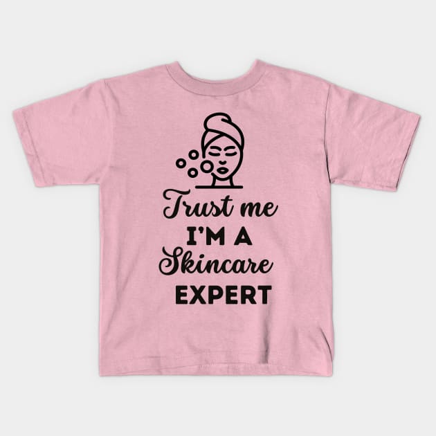 Trust Me I Am A Skincare Expert Beautician Gift Kids T-Shirt by stressless